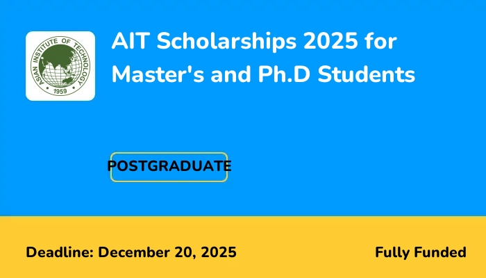 AIT Scholarships 2025 for Master’s and Ph.D Students